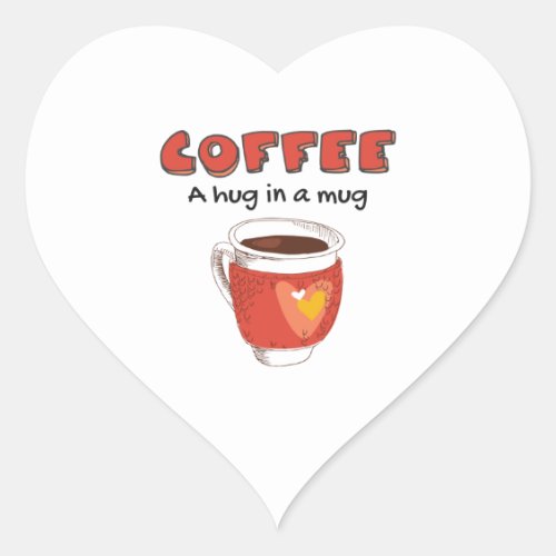 Coffee A Hug In A Mug Coffee Lover Gift Heart Sticker