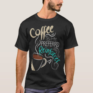 Coffee ABA Therapist Autism Teacher Behavior Analy T-Shirt