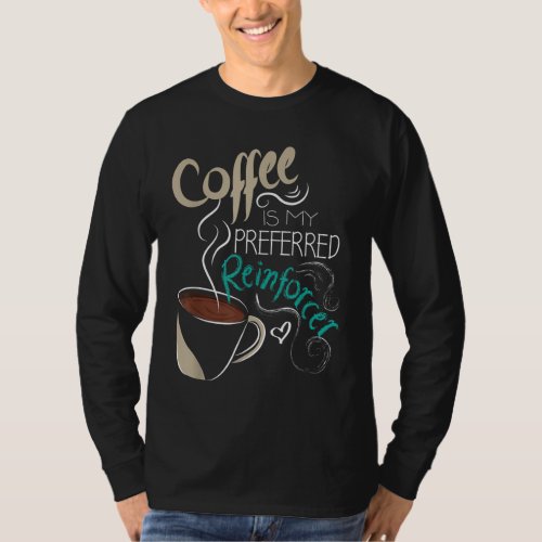 Coffee ABA Therapist Autism Teacher Behavior Analy T_Shirt