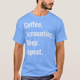 Coffee Accounting Sleep Repeat T-Shirt