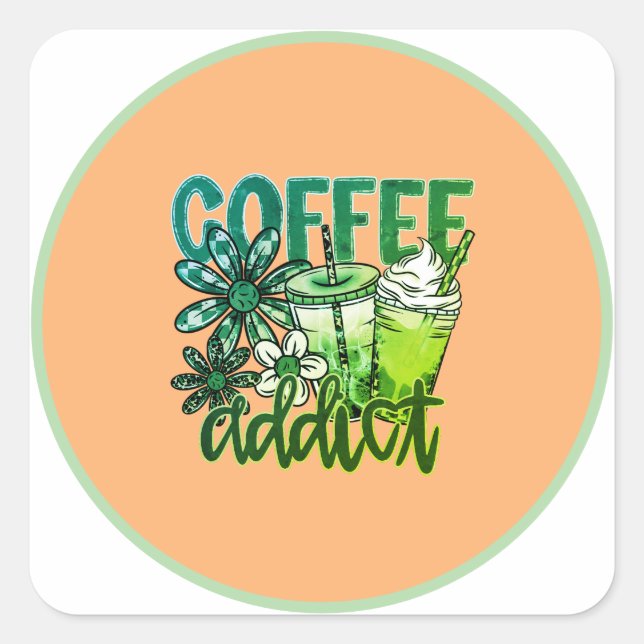 Coffee Addict | Cute Coffee Lover  Square Sticker (Front)