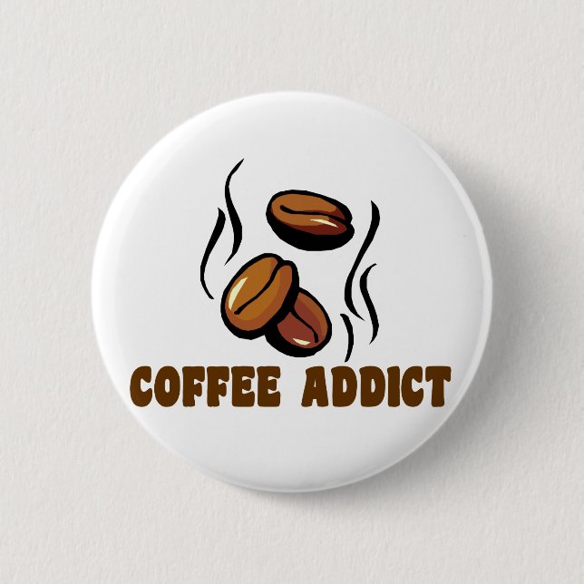 Coffee Addict Pinback Button (Front)