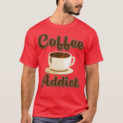 Coffee Addict T_Shirt