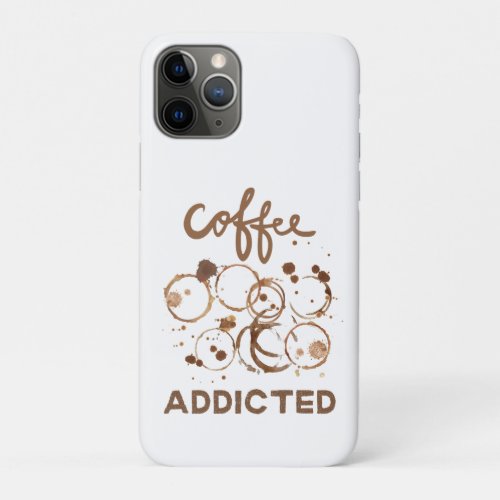 coffee addicted iPhone 11 pro case