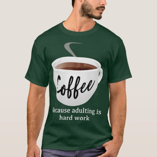 Coffee Adulting T_Shirt