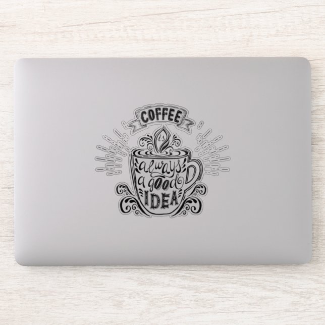 Coffee Always a Good Idea Sticker (Computer)