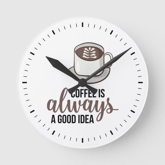 Coffee Always Good Idea Round Clock (Front)