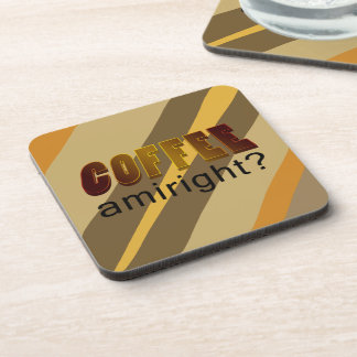 Coffee Amiright? Beverage Coaster