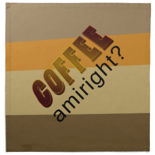 Coffee Amiright? Cloth Napkin