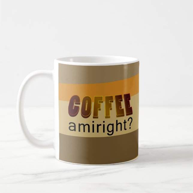 Coffee Amiright? Mug (Left)