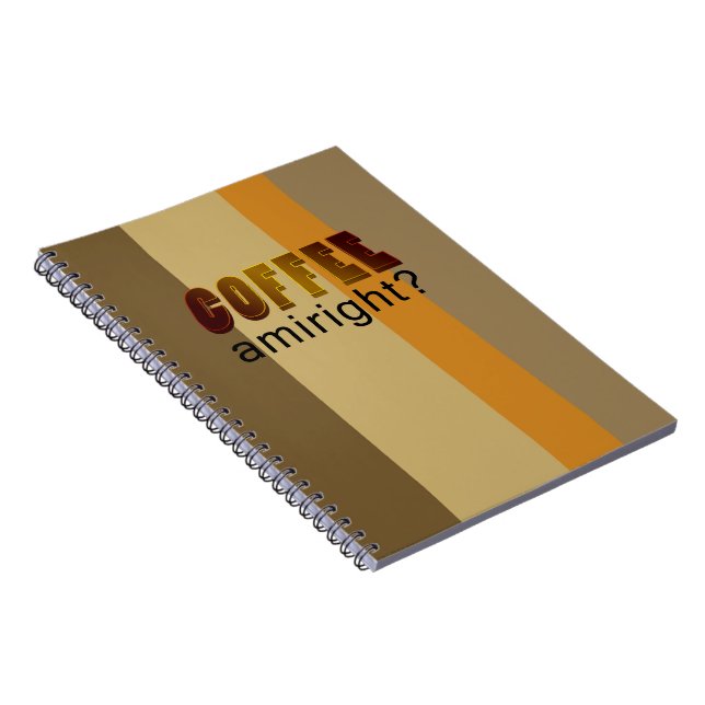 Coffee Amiright? Notebook (Right Side)