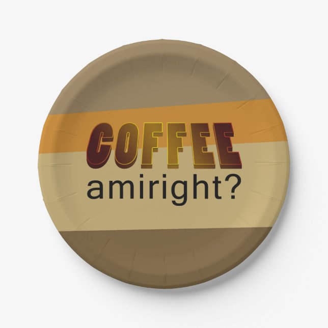 Coffee Amiright? Paper Plates (Front)