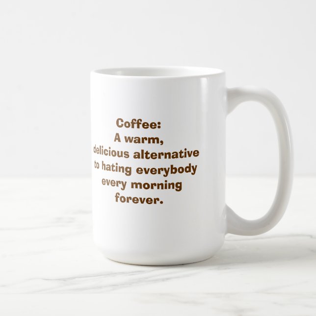 Coffee: An Alternative to Hating People MUG (Right)