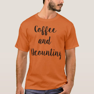 Coffee and Accounting T-Shirt