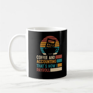 Coffee and Accounting Tax Auditor Bookkeeping Mug