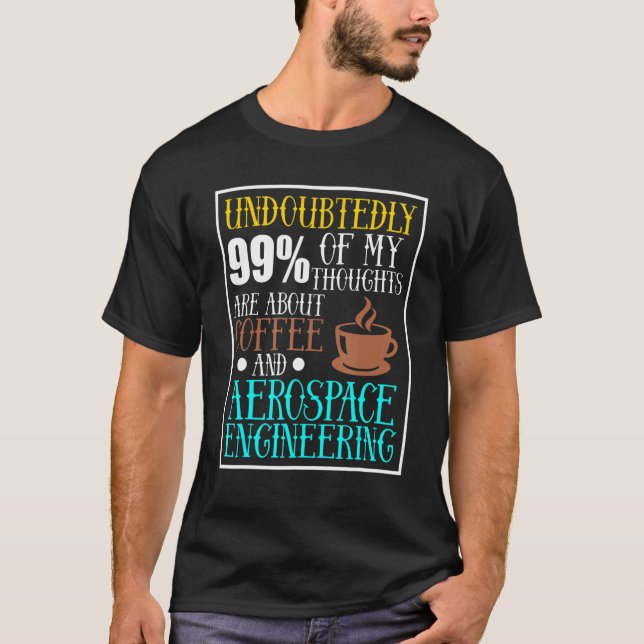 Coffee And Aerospace Engineering Rocket Engineer G T-Shirt (Front)