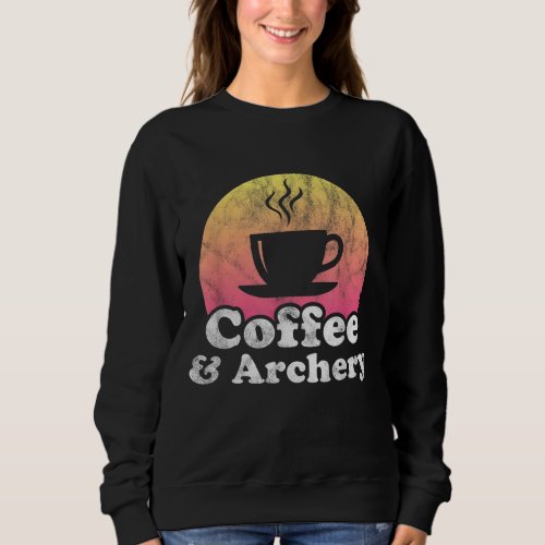 Coffee and Archery Sweatshirt