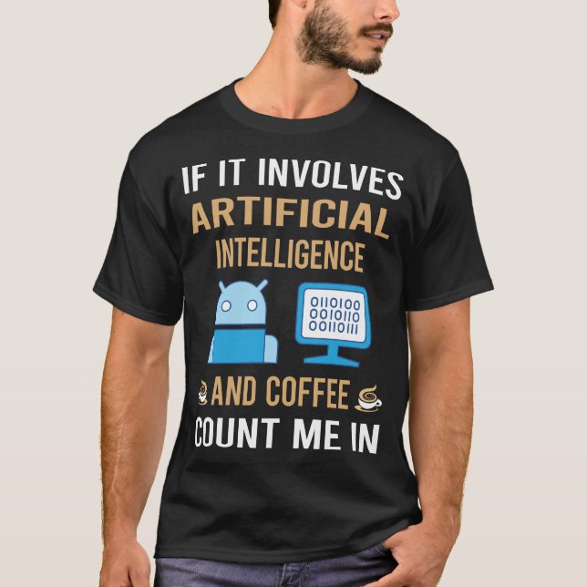 Coffee And Artificial Intelligence AI T-Shirt (Front)