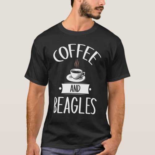 Coffee And Beagles Dog People Coffee Quote T_Shirt