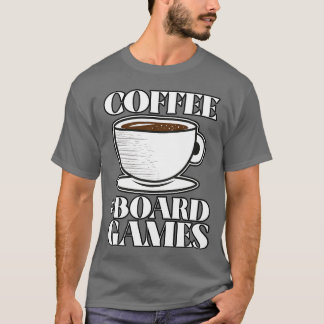 Coffee And Board Games girl T-Shirt