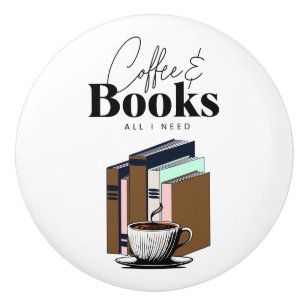 Coffee and Books is All I Need Vintage Ceramic Knob