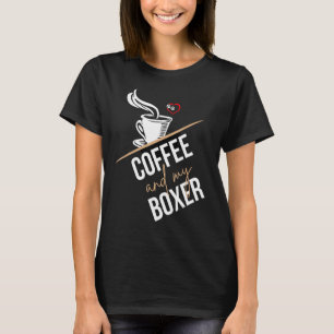 Coffee and Boxer Caffeine Dog Mom or Dad T-Shirt