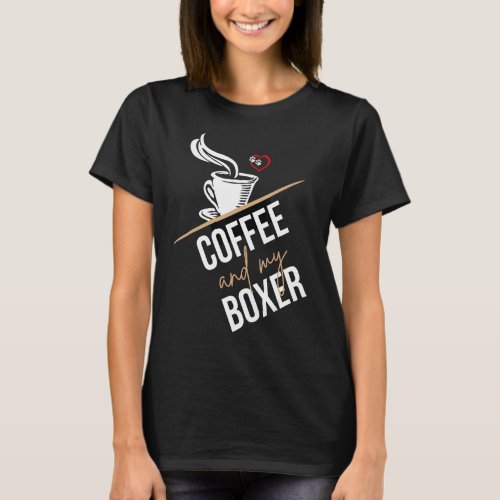 Coffee and Boxer Caffeine Dog Mom or Dad T_Shirt
