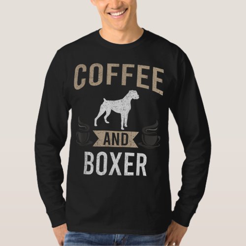 Coffee and Boxer Dog Lover T_Shirt