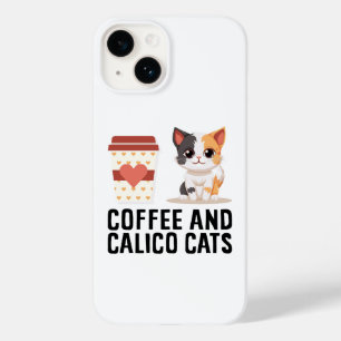 Coffee And Calico Cats Funny Calico Cat Case-Mate iPhone 14 Case