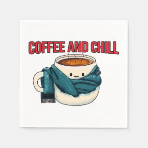 Coffee And Chill Napkins