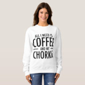 Coffee and Chorkies Funny Dog Chorkie Mom Dad Gift Sweatshirt (Front Full)