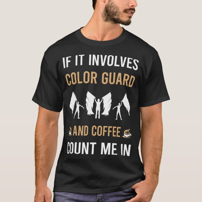 Coffee And Color Guard Colorguard T-Shirt (Front)