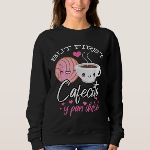 Coffee and Conchas Mexican Food Sweatshirt