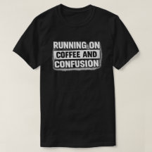 Coffee and Confusion Grunge Quote Art