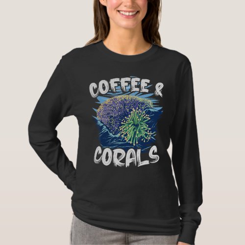 Coffee And Corals Ocean Coral Reefs T_Shirt