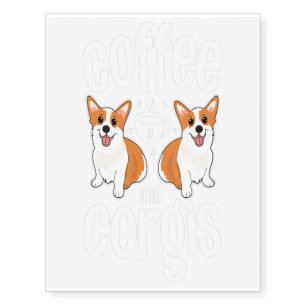 Coffee and Corgi Funny Corgi Dog Lover Gift Temporary Tattoos