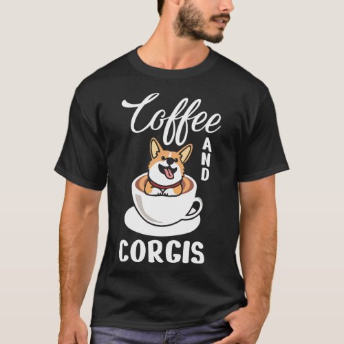 Coffee And Corgis Dog Lover Gifts Dog And Coffee T_Shirt