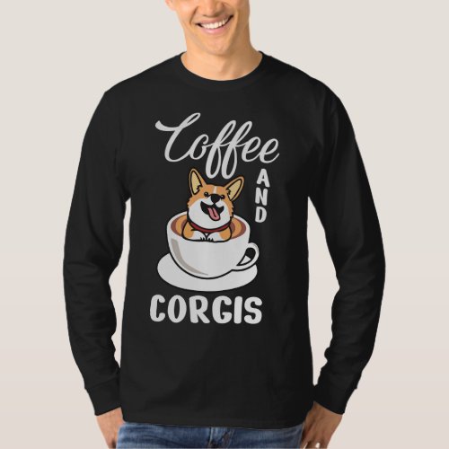 Coffee And Corgis Dog Lover Gifts Dog And Coffee T_Shirt