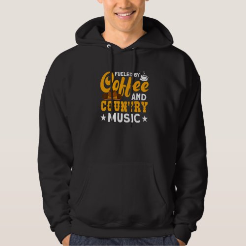 Coffee And Country Music For Country Music Fans Hoodie