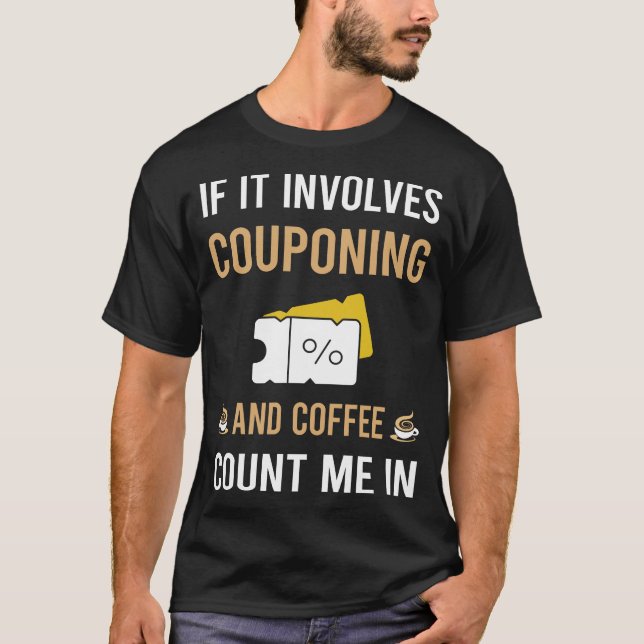 Coffee And Couponing Coupon Coupons Couponer T-Shirt (Front)