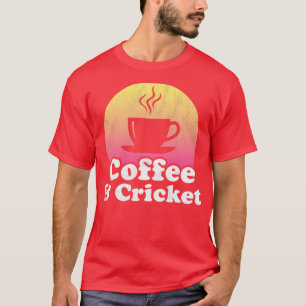 Coffee and Cricket  T-Shirt