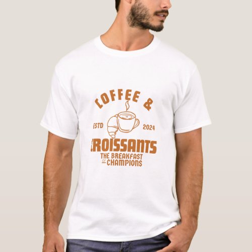 Coffee and croissants T_Shirt