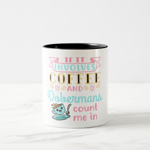 Coffee And Doberman Dog Two_Tone Coffee Mug