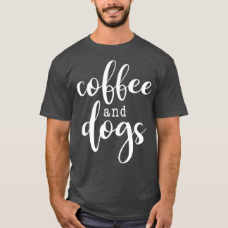 Coffee and Dogs  (3)  T-Shirt