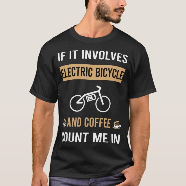 Coffee And Electric Bicycle E Bike Ebike T-Shirt (Front)