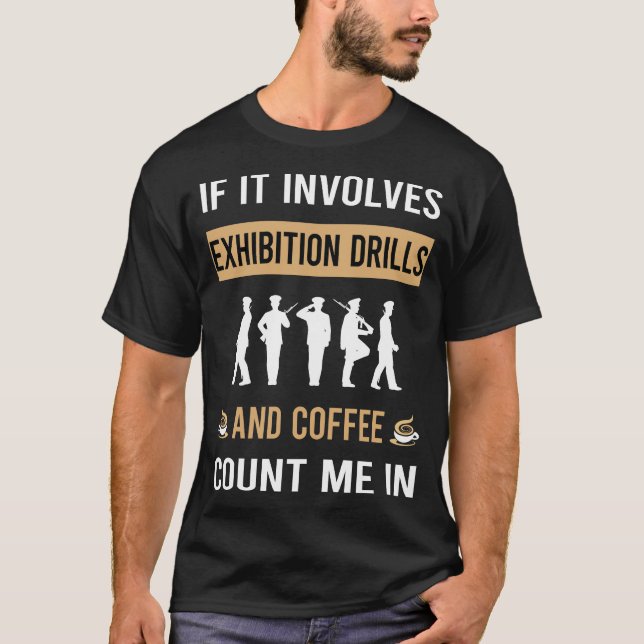 Coffee And Exhibition Drill T-Shirt (Front)