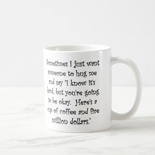 Coffee And Five Million Dollars Funny Mug