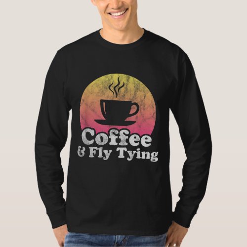 Coffee and Fly Tying T_Shirt