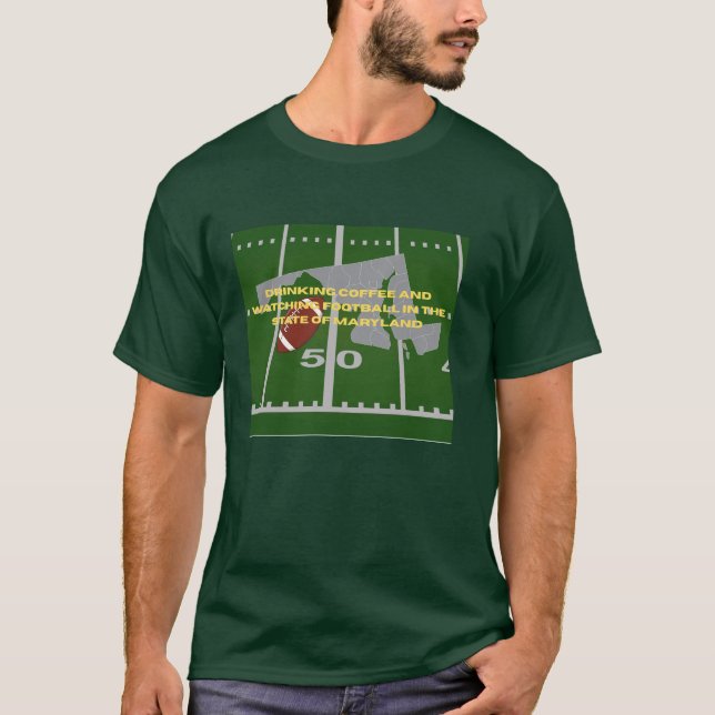 Coffee and Football in Maryland T-shirt  (Front)