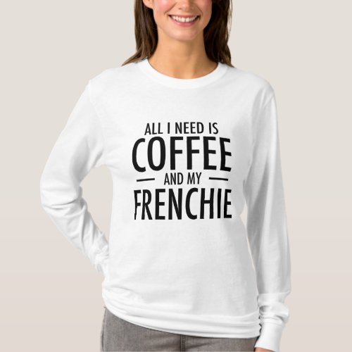 Coffee and Frenchie French Bulldog Mom Dad Dog Gif T_Shirt